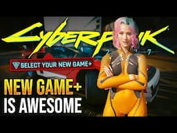 Cyberpunk 2077 New Game Plus is AWESOME