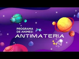 ANTIMATÉRIA | EPISÓDIO 51 | 06/05/2025