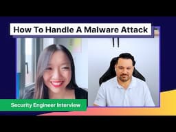 Security Engineer Interview | How to Handle a Malware Attack