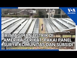 Irit Tagihan Listrik di Amerika Serikat, Pakai Panel Surya Komunitas dan Subsidi