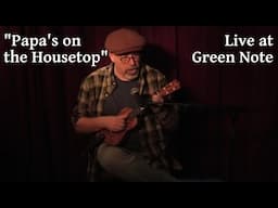 "Papa's On The Housetop" live at Green Note