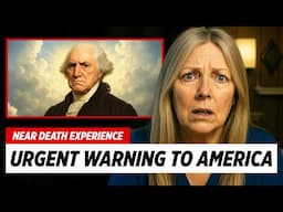 Died & Saw George Washington in Heaven! [He Was Upset]