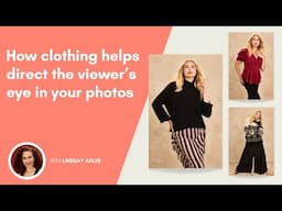 How Clothing Guides the Viewer’s Eye | Photography tips