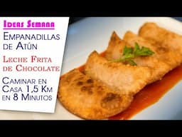 Empanadillas de Atun, Leche Frita de Chocolate y Caminar en Casa 1,5 Km en 8 Minutos