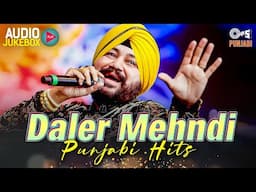 Daler Mehndi Punjabi Hits - Audio Jukebox | Daler Mehndi Nonstop Hit Song |  Hits of Daler Mehndi
