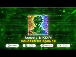 kowelt & KIXRI - COLORES DE BOUNCE