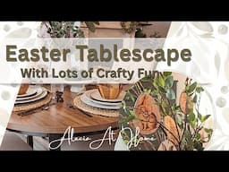 Easter Tablescape Ideas with lots of crafty elements | Easter 2025 | Ideas for Every Taste and Style