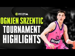 NextGen Finals Abu Dhabi Best Plays OGNJEN SRZENTIC - U18 Mega Super Belgrade
