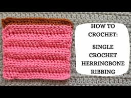 How To Crochet: Single Crochet Herringbone Ribbing | Tutorial, DIY, Beginner, Easy, Fun,Stretchy 💝