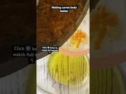 Making body butter with carrot from scratch #skincareshorts #shortsafrica #bodybutter
