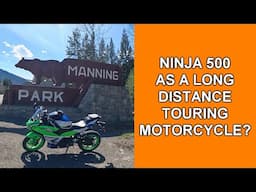 Ninja 500 SE: Long Distance Touring Motorcycle for Mountains of British Columbia?