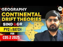 Continental Drift Theory Explained for CDS Exam🌍 | Most Important Geography PYQs for CDS 2 2025