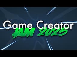 The Game Creator Jam is back!