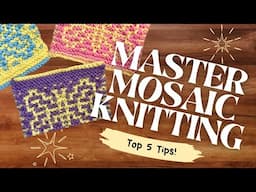 Mosaic Knitting Made Easy | Top 5 Slip-Stitch Tips for Beginners