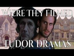 Where Tudor Dramas Were Filmed