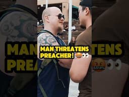 😳‼️ MAN THREATENS PREACHER!