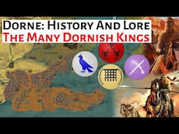 The Many Dornish Kingdoms | Dorne: History and Lore | House Of The Dragon / Game Of Thrones / ASOIAF