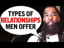 The 5 Types Of CONNECTIONS Men Offer You