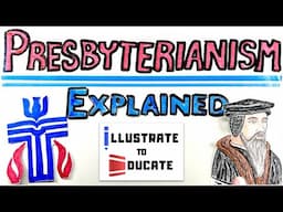 Presbyterianism Explained | What is the Presbyterian Church? | Who was John Calvin and John Knox?