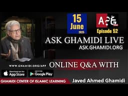 Ask Ghamidi Live - Episode - 52 - Questions & Answers with Javed Ahmad Ghamidi
