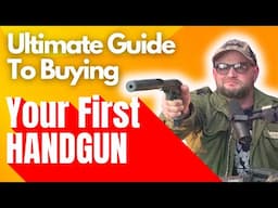 Ultimate Guide To Buying Your First Handgun