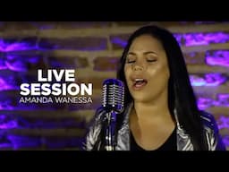 Amanda Wanessa - Live Session ( Vídeo Oficial )