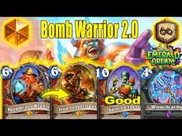 Bomb Warrior Deck 2.0 Is Back With Amazing And Super Fun Cards Into the Emerald Dream | Hearthstone