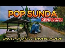 POP SUNDA KENANGAN - LAGU SUNDA ENAK DI PUTAR SETIAP HARI