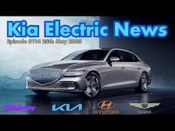 Kia Electric News Episode #114 25th May 2025
