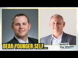 Dear Younger Self... | Behind the Wealth