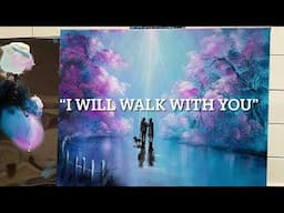 “I Will Walk With You” Acrylic Painting Tutorial
