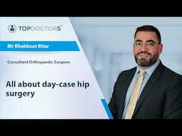 All about day-case hip surgery - Online interview