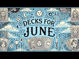 The Decks I’m Using in June & How I Got On With May’s Decks!
