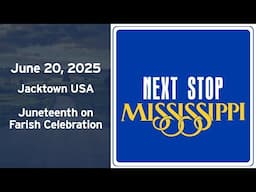 Next Stop, Mississippi | Jacktown USA & Juneteenth on Farish Celebration