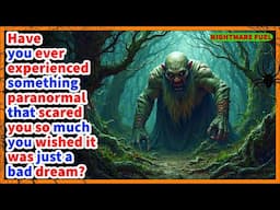 Have you ever encountered something paranormal, demonic, or supernatural that truly terrified you?