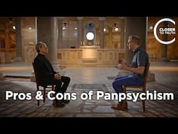 Philip Goff - Panpsychism: Arguing Pro and Con