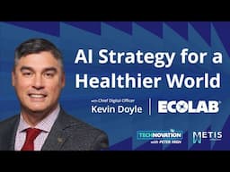 Digital Tools for a Healthier World: Kevin Doyle on Ecolab's AI Strategy | Technovation 983