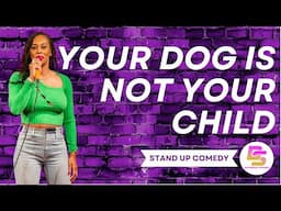 Your Dog is Not Your Child | Daphnique Springs Stand Up Comedy