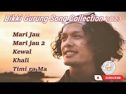 Bikki Gurung Song Collection 2023 || @moktanmusic