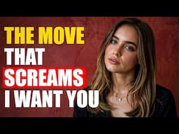 If She Does THESE 8 Movements, She Definitely Wants You.