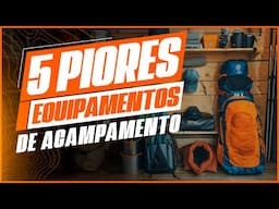 Eu Testei 5 Equipamentos de Acampamentoe Descobri que são Péssimos