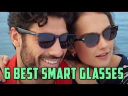 6 Best Smart Glasses 2025 | Smart Sunglasses!