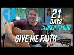 Give Me Faith | 21 Days Closer to God Devotional - Day 9 (Matt McCoy)