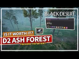 Finishing the Artifacts at D2 Ash Forest - 791 GS Succession Dark Knight | Black Desert