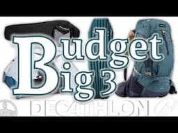 Budget "Big 3" Backpacking Gear from Decathlon!