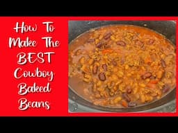 How To Make The BEST Cowboy Baked Beans