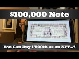 $100,000 Bill - You Can Buy 1/500th of This Note as an NFT...?