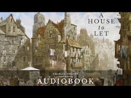 A House To Let by Charles Dickens (and others) - Full Audiobook | Short Stories