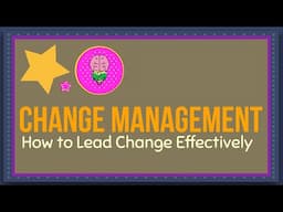Change Management Explained: How to Lead Change Effectively