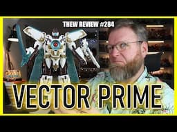 Cybertron Vector Prime: Thew's Awesome Transformers Reviews 284